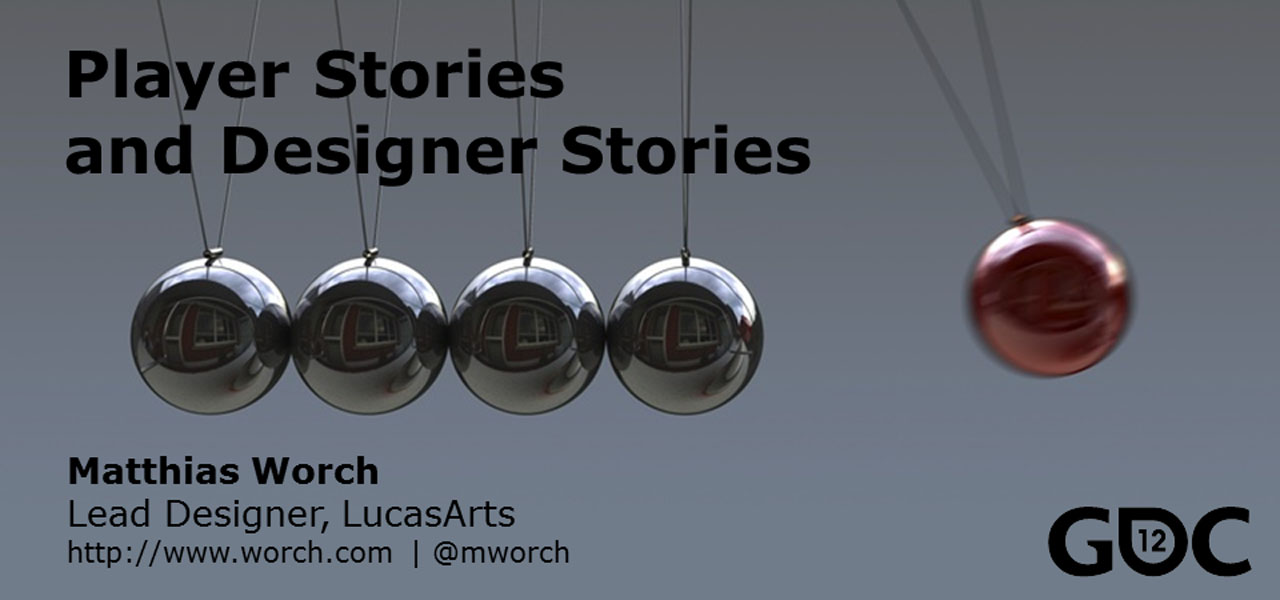 GDC 2012: Player Stories and Designer Stories